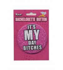 Bachelorette Button - 3 Inch - It's My Day Bitches
