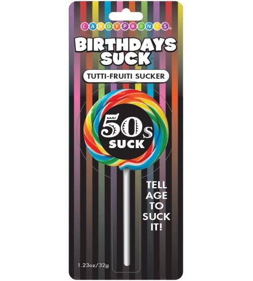 Birthday's Suck - 50's Suck - Tutti-Frutti Sucker